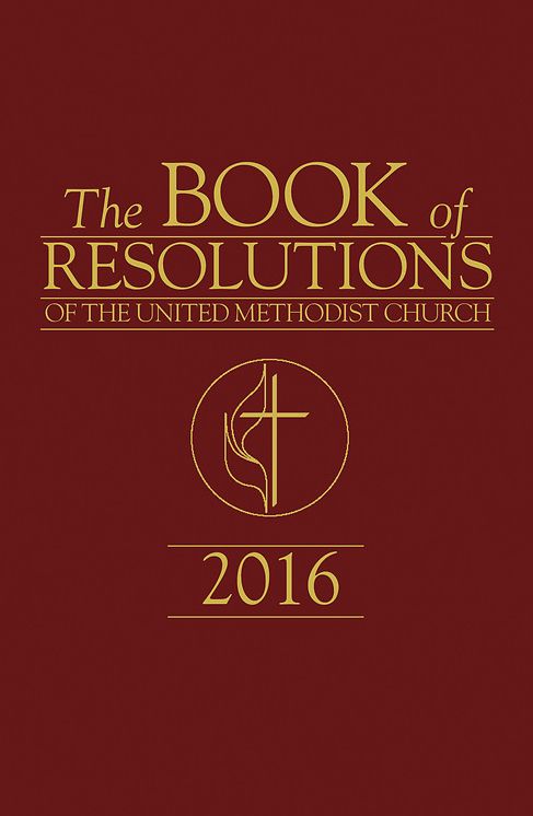 The Book of Resolutions of The United Methodist Church 2016