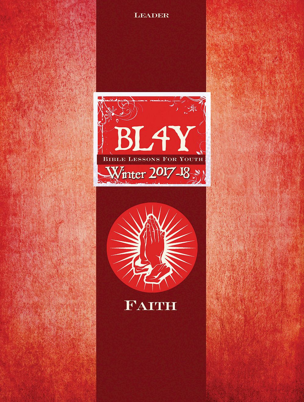 Bible Lessons for Youth Winter 2017-2018 Leader: Faith