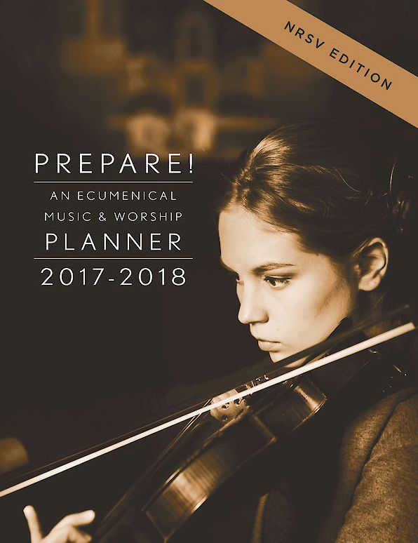 Prepare! 2017-2018 NRSV Edition: An Ecumenical Music & Worship Planner