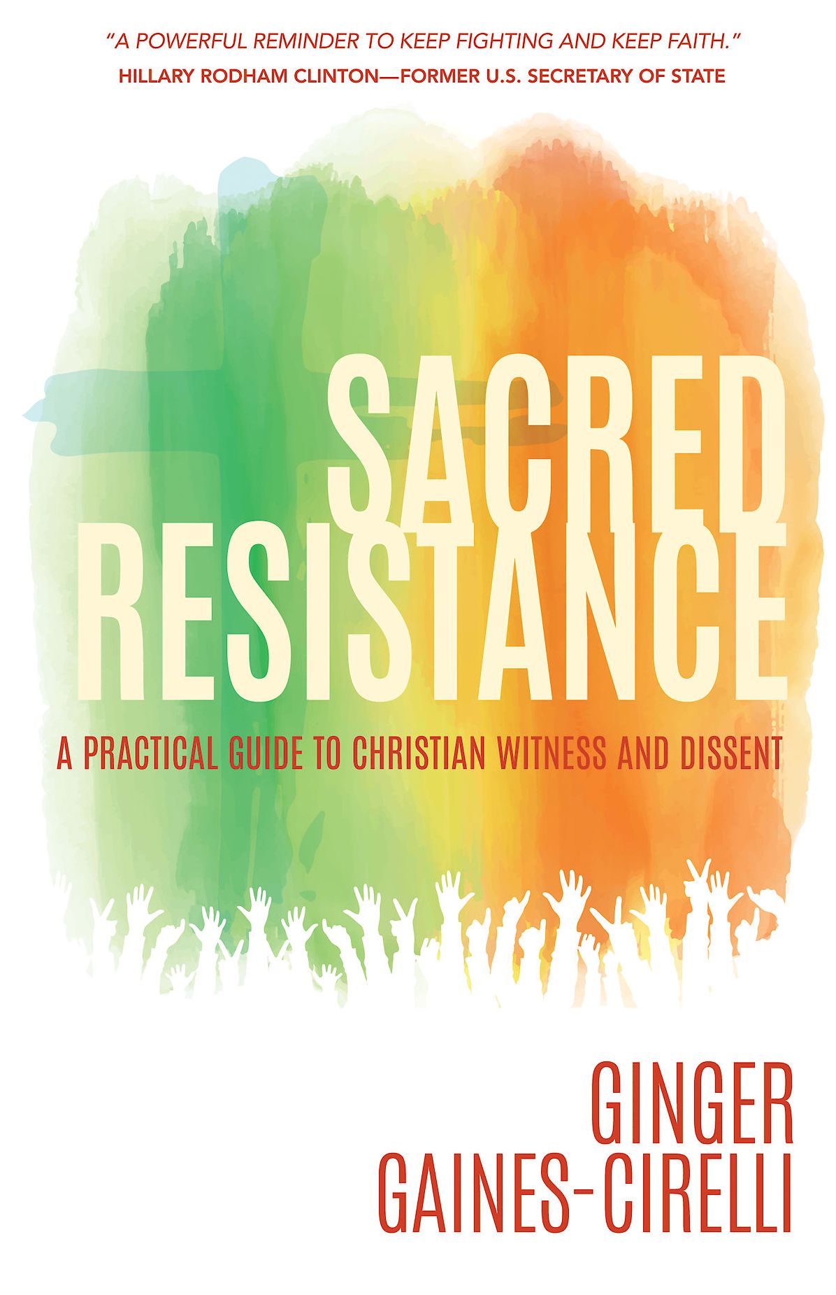 Sacred Resistance: A Practical Guide to Christian Witness and Dissent