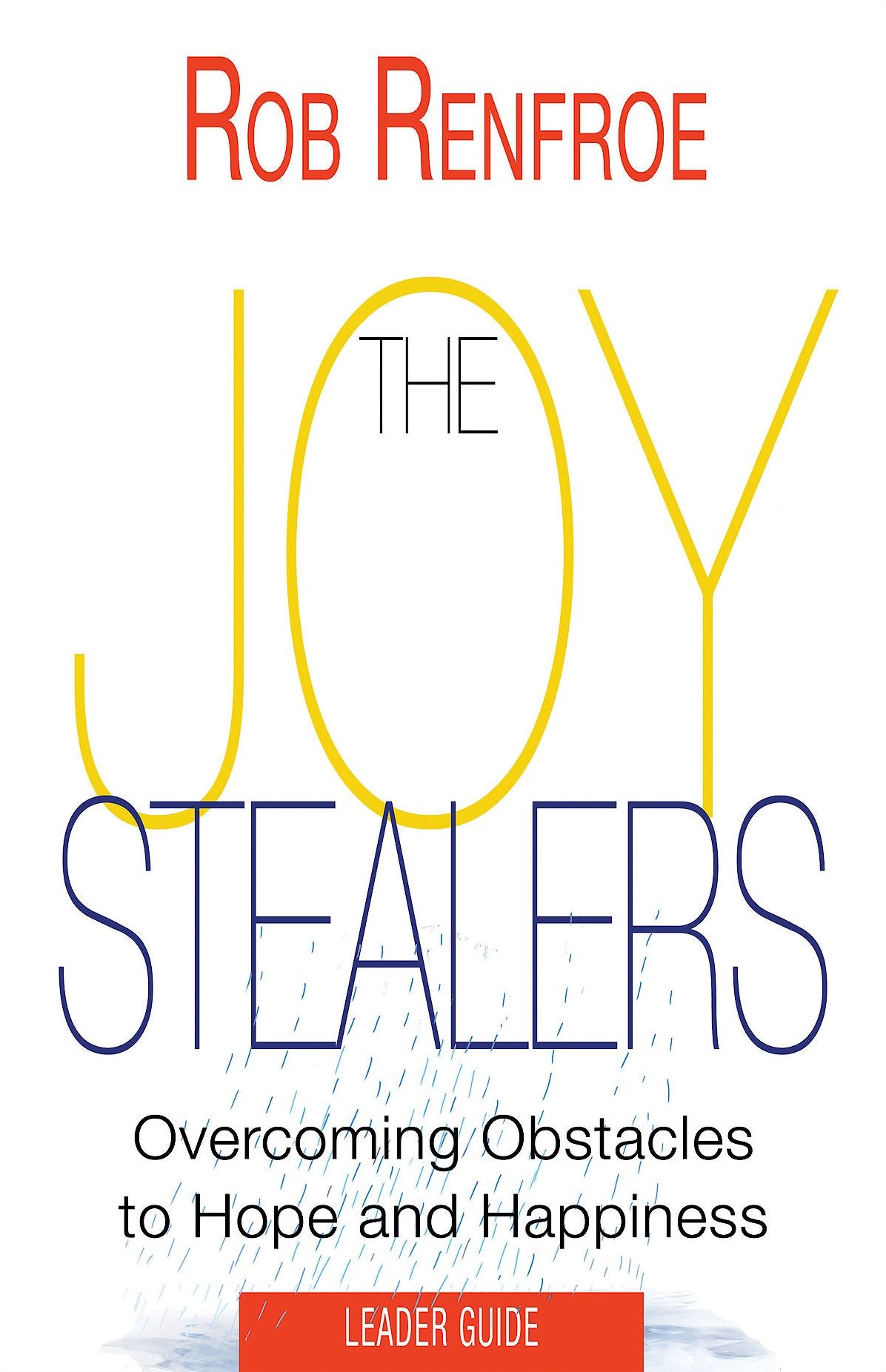 The Joy Stealers Leader Guide: 5 Obstacles to Hope and Happiness