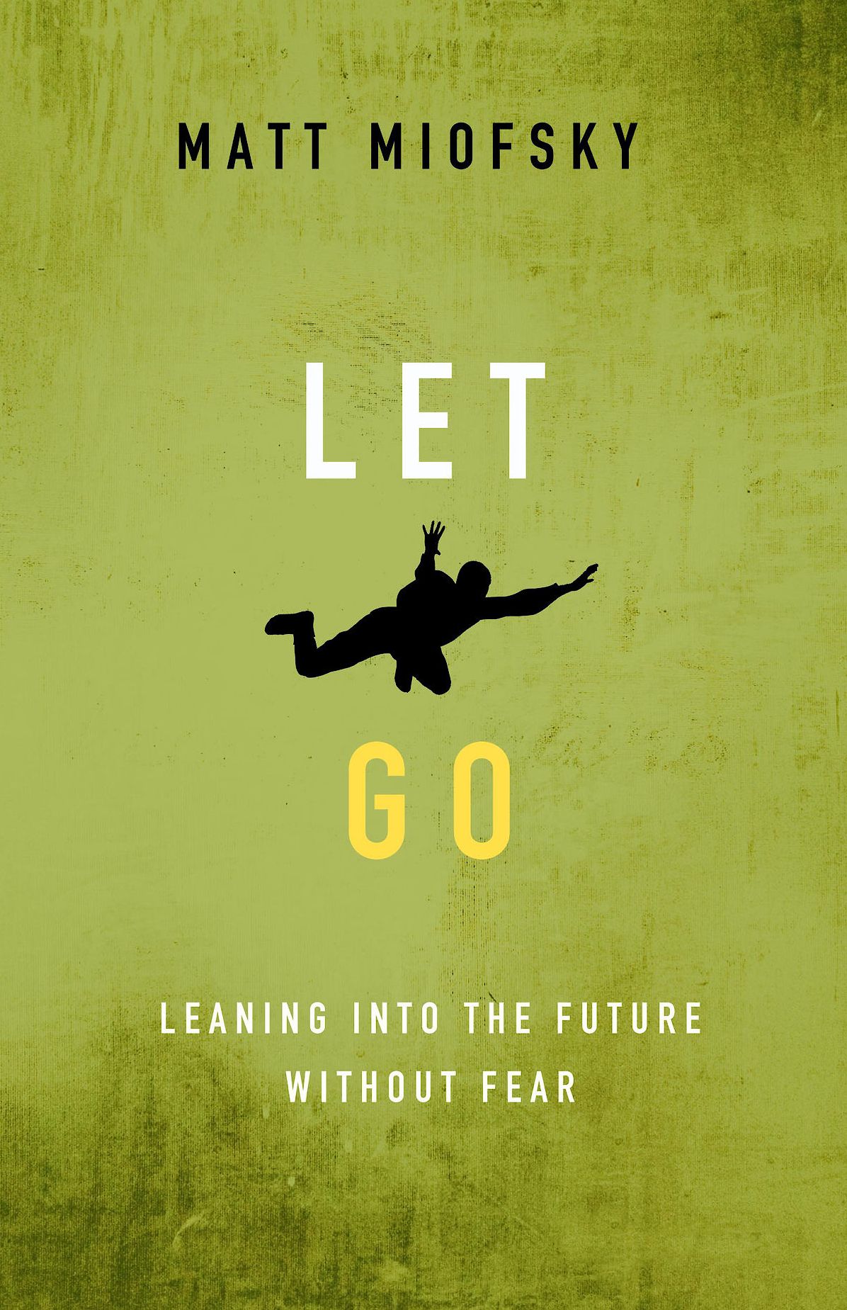 Let Go: Leaning into the Future Without Fear