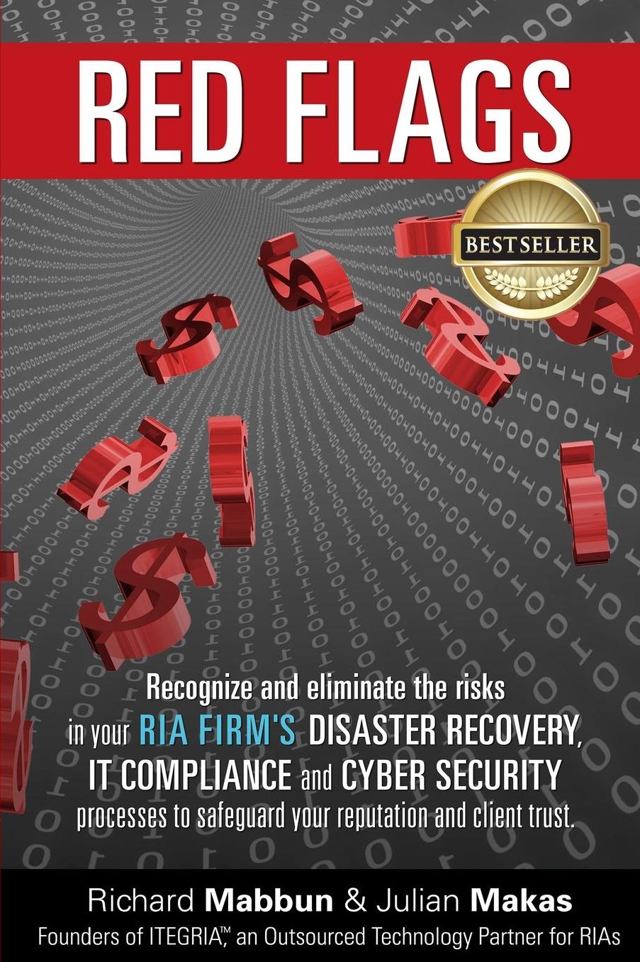 Red Flags: Recognize and eliminate the risks in your RIA firm's Disaster Recovery, IT Compliance, and Cyber Security processes to safeguard your reputation and client trust.
