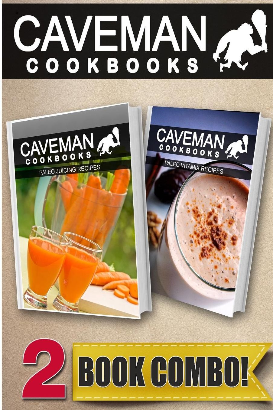 Paleo Juicing Recipes and Paleo Vitamix Recipes: 2 Book Combo