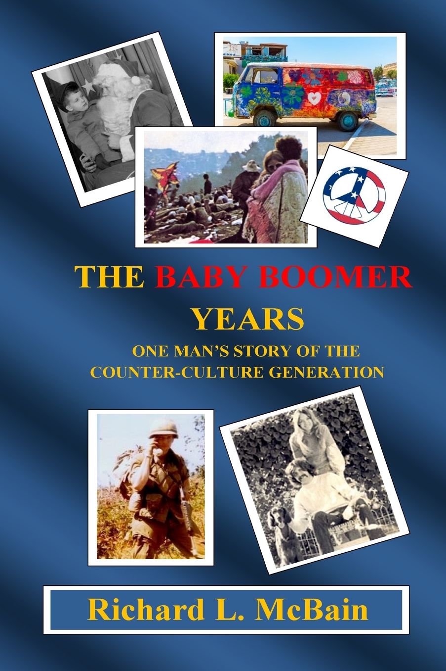 The Baby Boomer Years: One Man's Story of the Counter Culture Generation