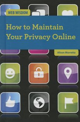 How to Maintain Your Privacy Online