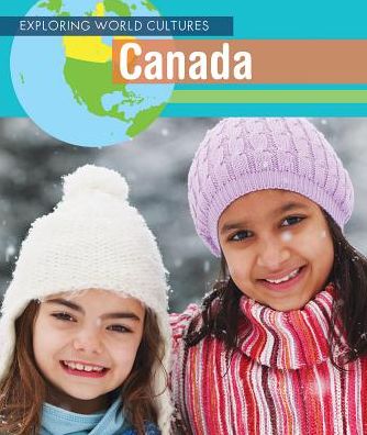 Canada (Exploring World Cultures Series)