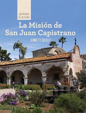 La Mision de San Juan Capistrano (Discovering Mission San Juan Capistrano)