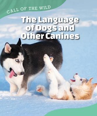 The Language of Dogs and Other Canines