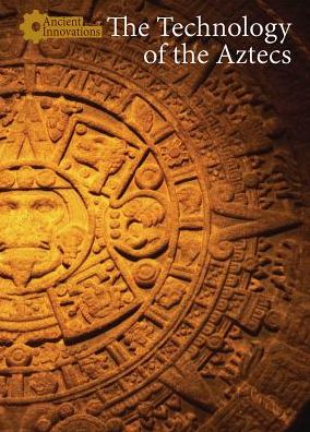 The Technology of the Aztecs