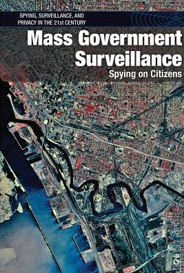Mass Government Surveillance: Spying on Citizens