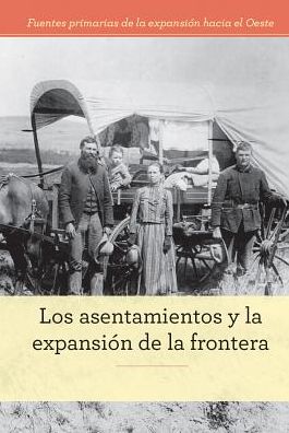 Los asentamientos y la expansión de la frontera