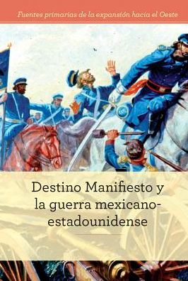Destino Manifiesto y la guerra mexicano-estadounidense