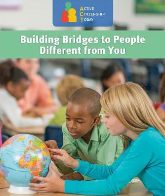 Building Bridges to People Different from You