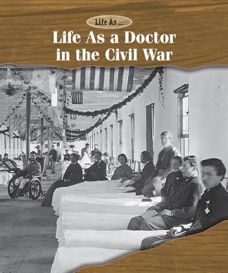 Life as a Doctor in the Civil War