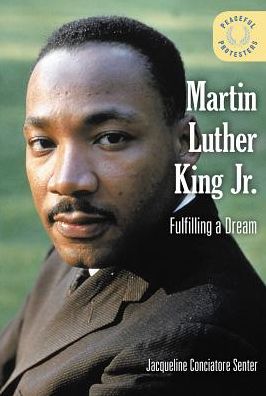 Martin Luther King Jr.: Fulfilling a Dream