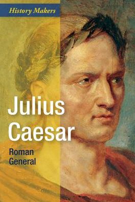 Julius Caesar: Roman General