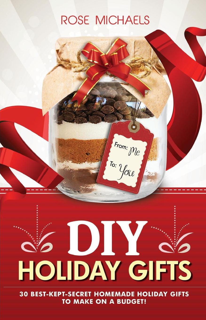DIY Holiday Gifts: 30 Best-Kept-Secret Homemade Holiday Gifts To Make On a Budget!