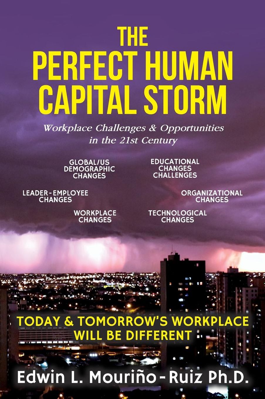 PERFECT HUMAN CAPITAL STORM: WORKPLACE CHALLENGES & OPPORTUNITIES IN T