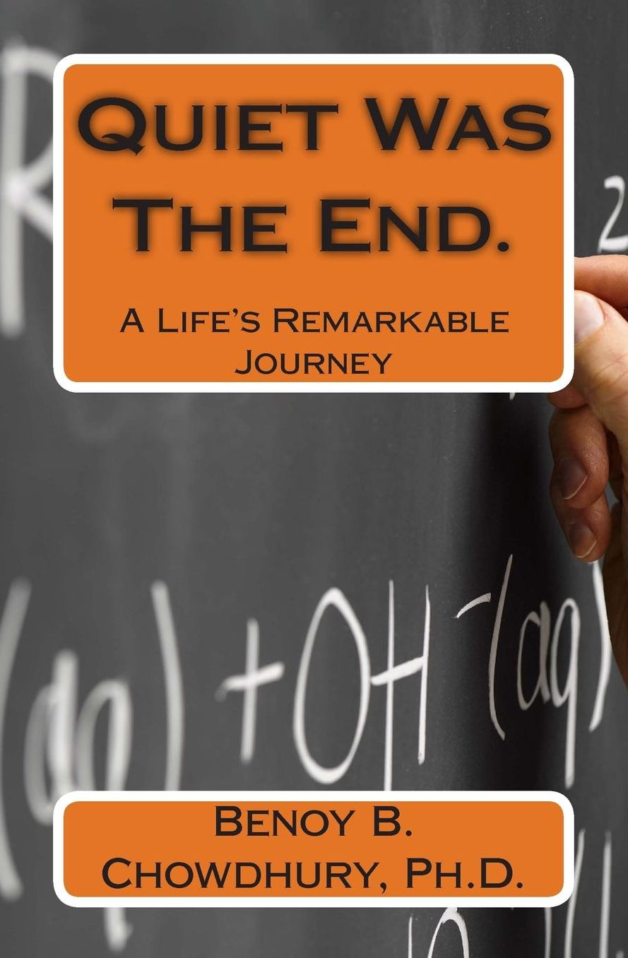 Quiet Was The End: A Life's Remarkable Journey