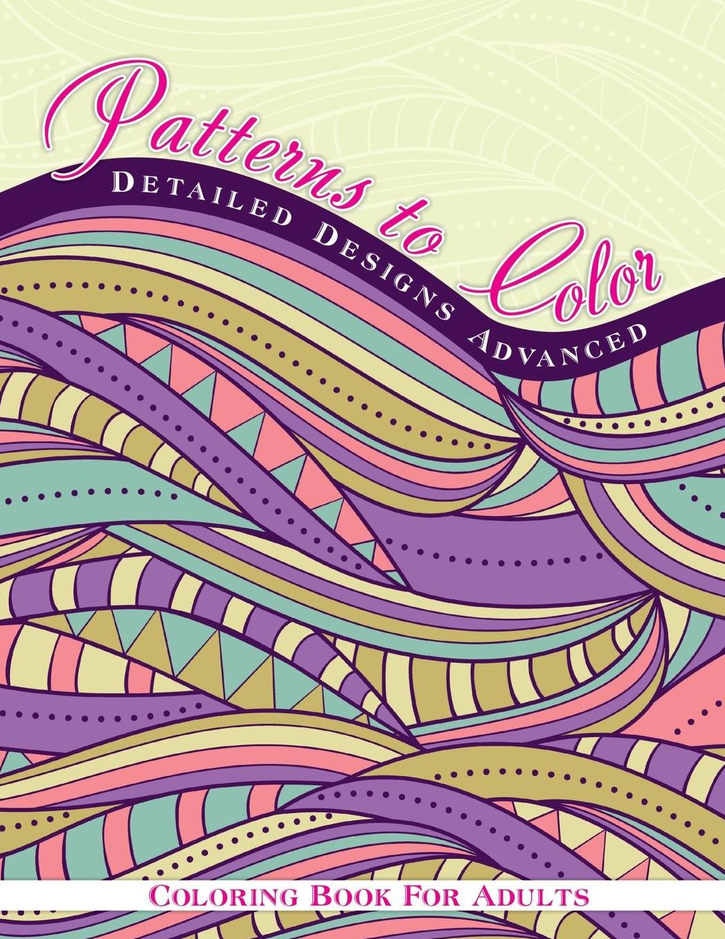 Patterns To Color Detailed Designs Advanced Coloring Book For Adult