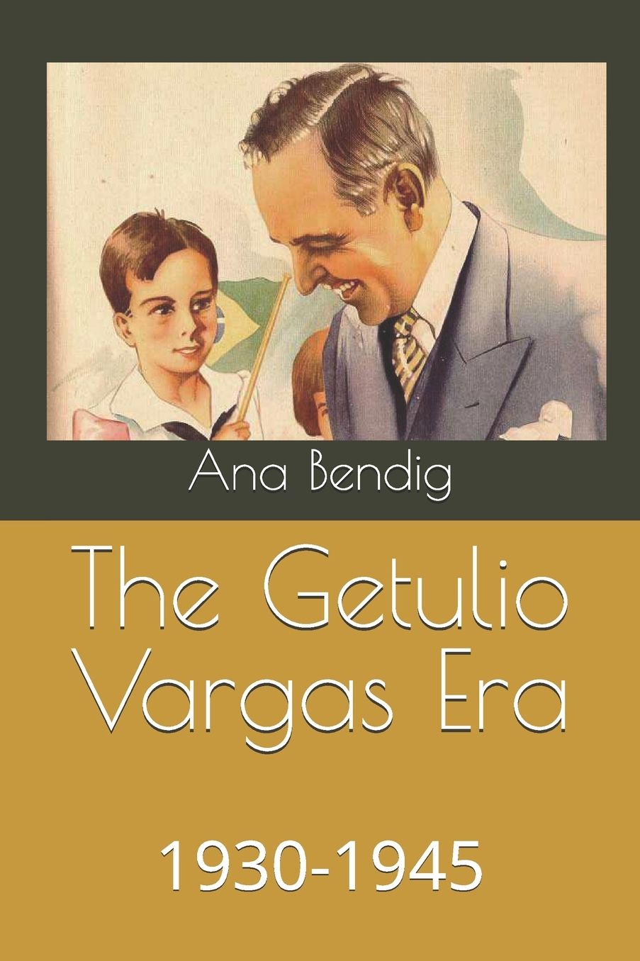 The Getulio Vargas Era: 1930-1945