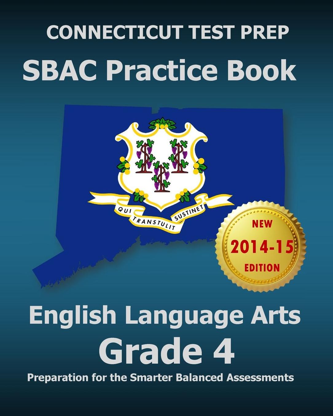 CONNECTICUT TEST PREP SBAC Practice Book English Language Arts Grade 4: Preparation for the Smarter Balanced ELA/Literacy Assessments
