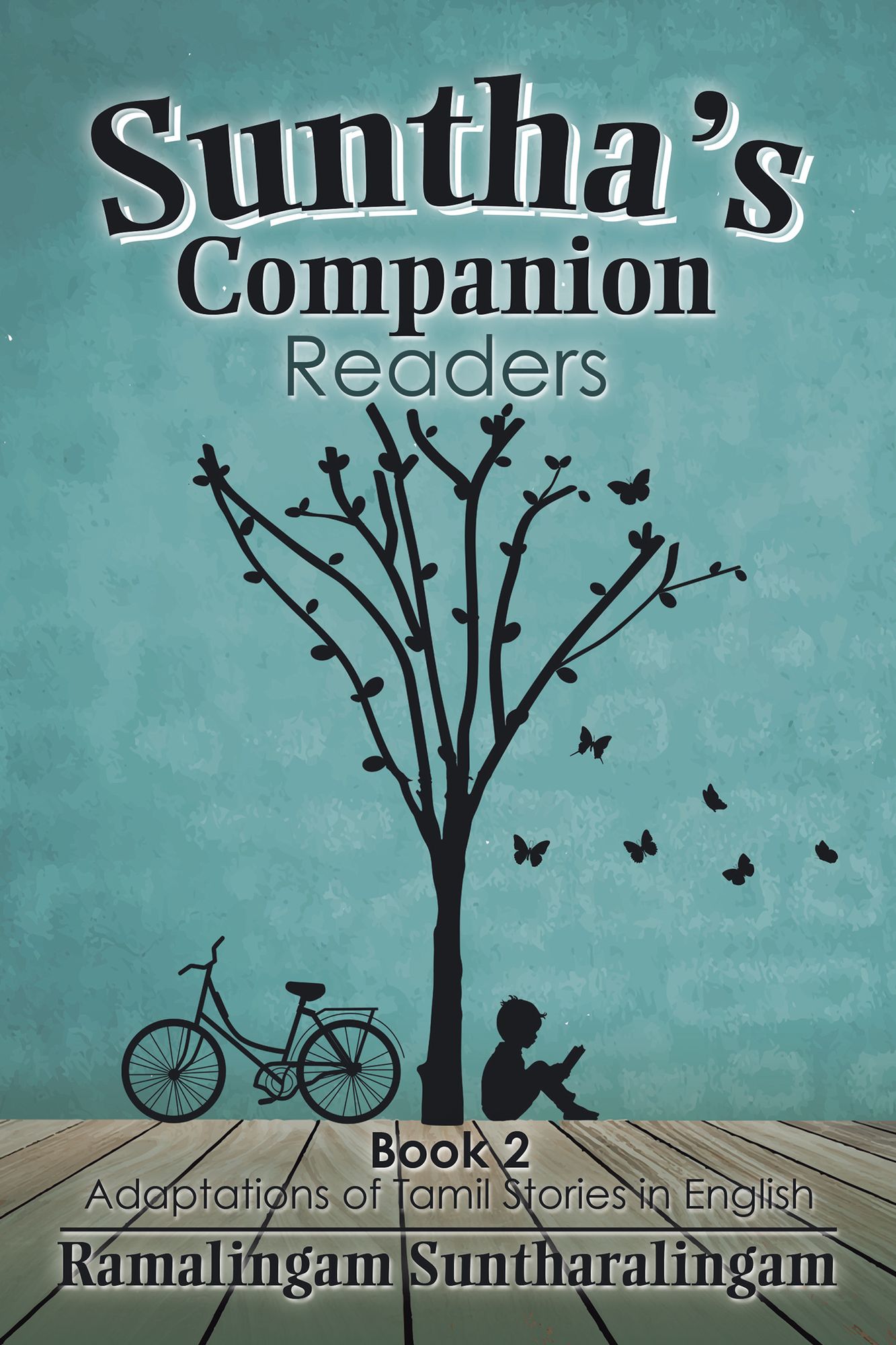 Suntha's Companion Readers: Book 2 Adaptations of Tamil Stories in English