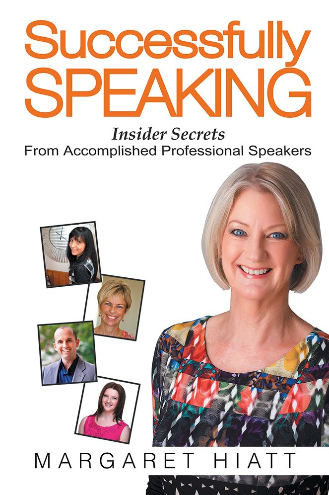 Successfully Speaking: Insider Secrets From Accomplished Professional Speakers