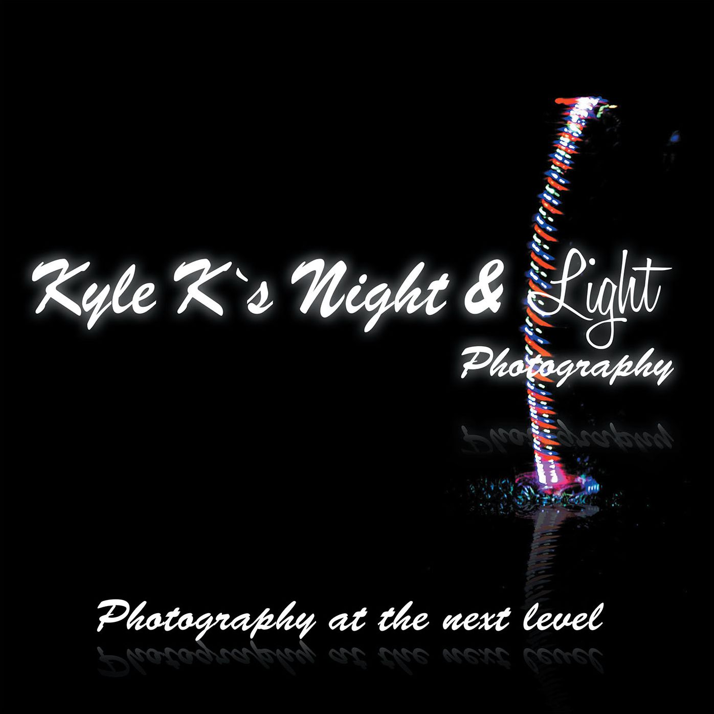 Kyle K's Night & Light Photography: Photography at the Next Level