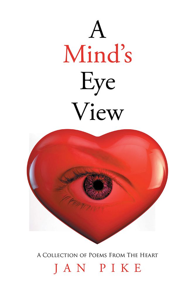 A Mind's EyeView: A Collection of Poems From The Heart