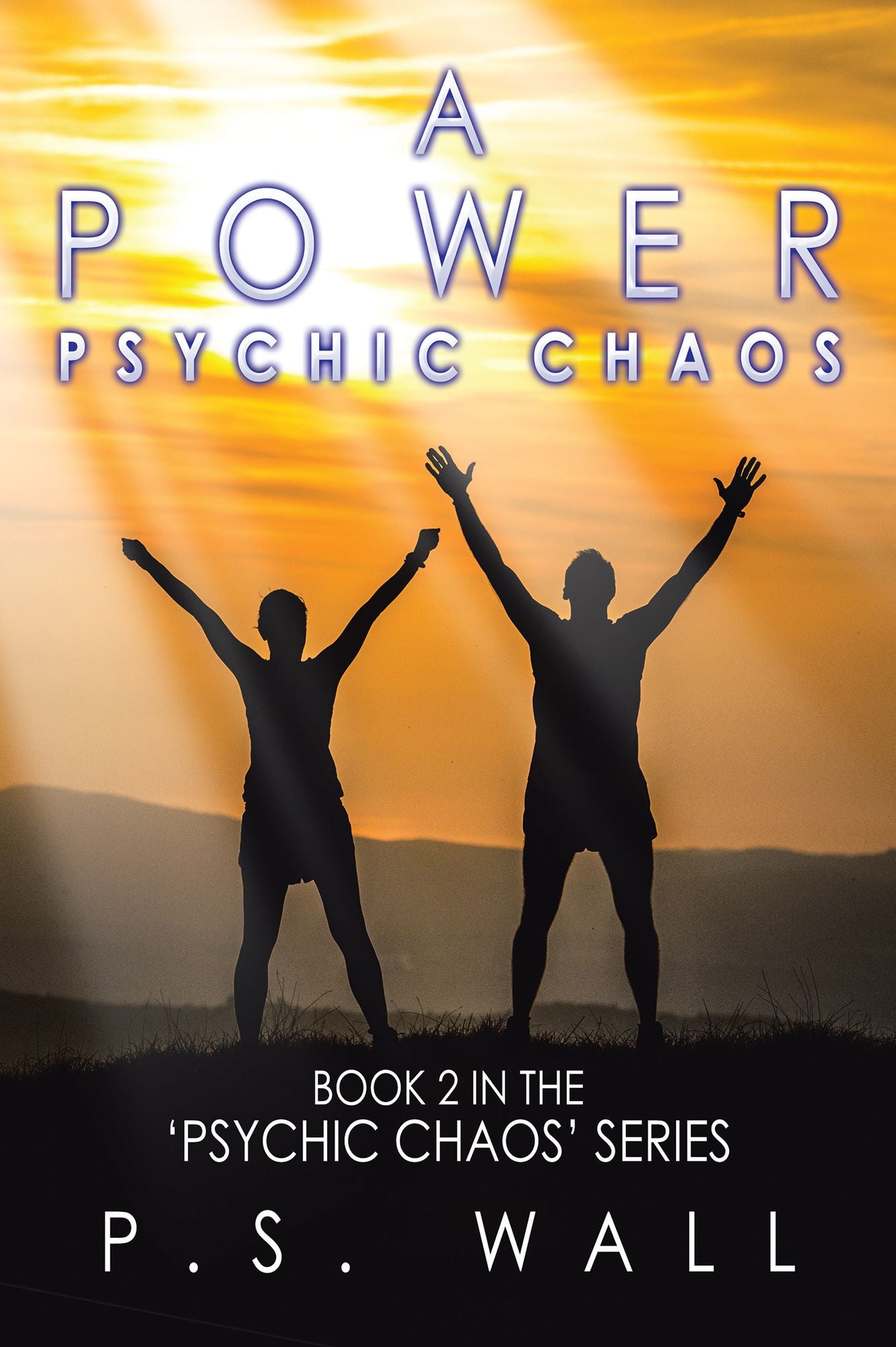 A Power: Book 2 in the 'Psychic Chaos' Series