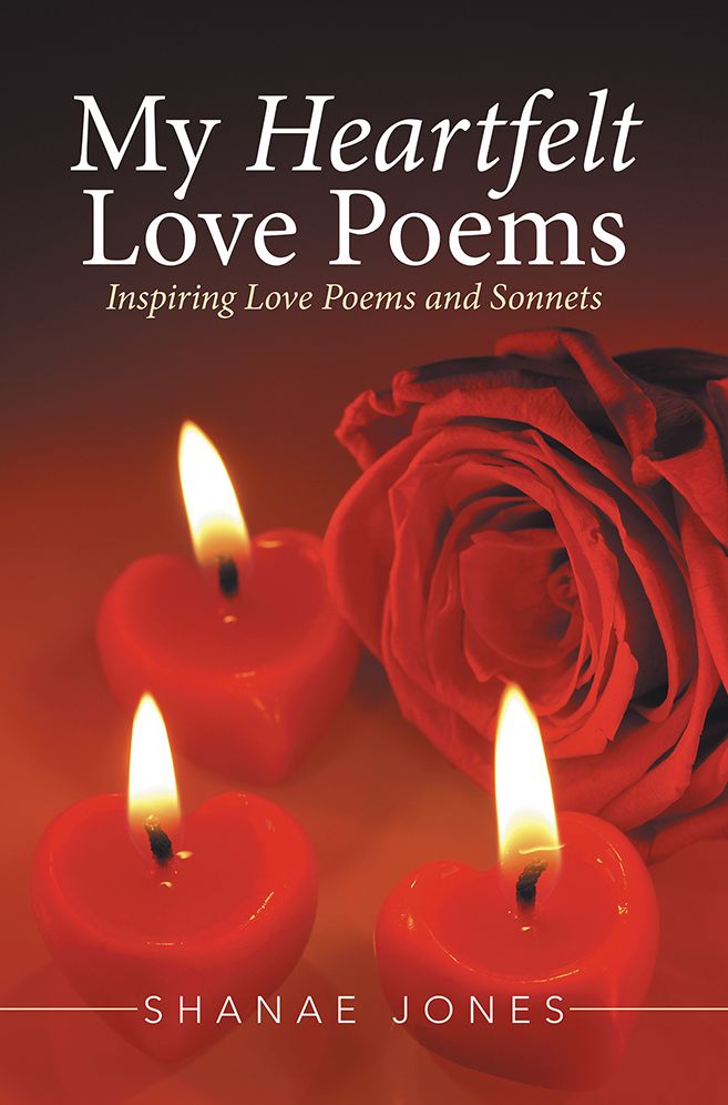 My Heartfelt Love Poems: Inspiring Love Poems and Sonnets