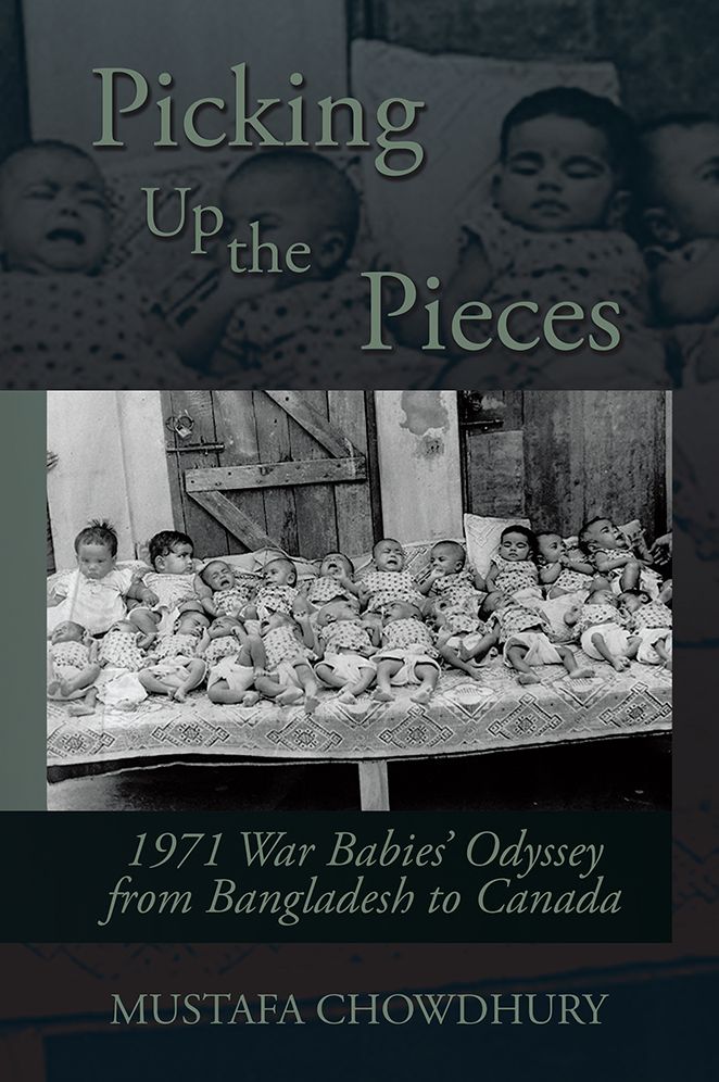 Picking Up the Pieces: 1971 War Babies' Odyssey from Bangladesh to Canada