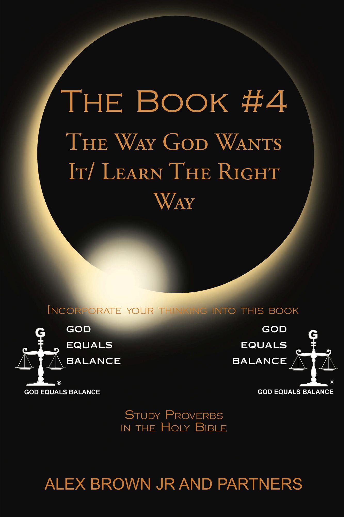 The Book # 4 the Way God Wants It/ Learn the Right Way: Study Proverbs in the Holy Bible