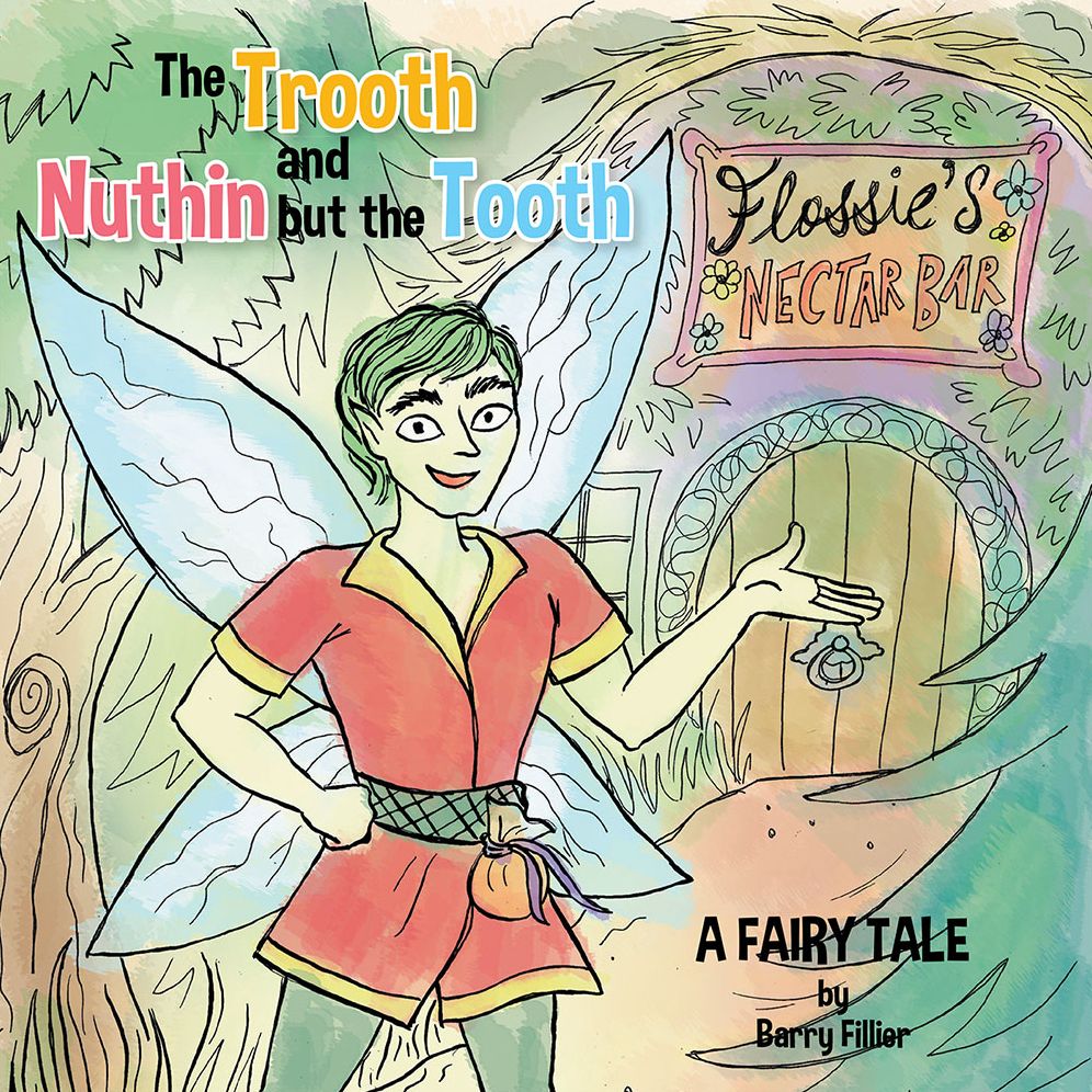 The Trooth and Nuthin but the Tooth: A Fairy Tale