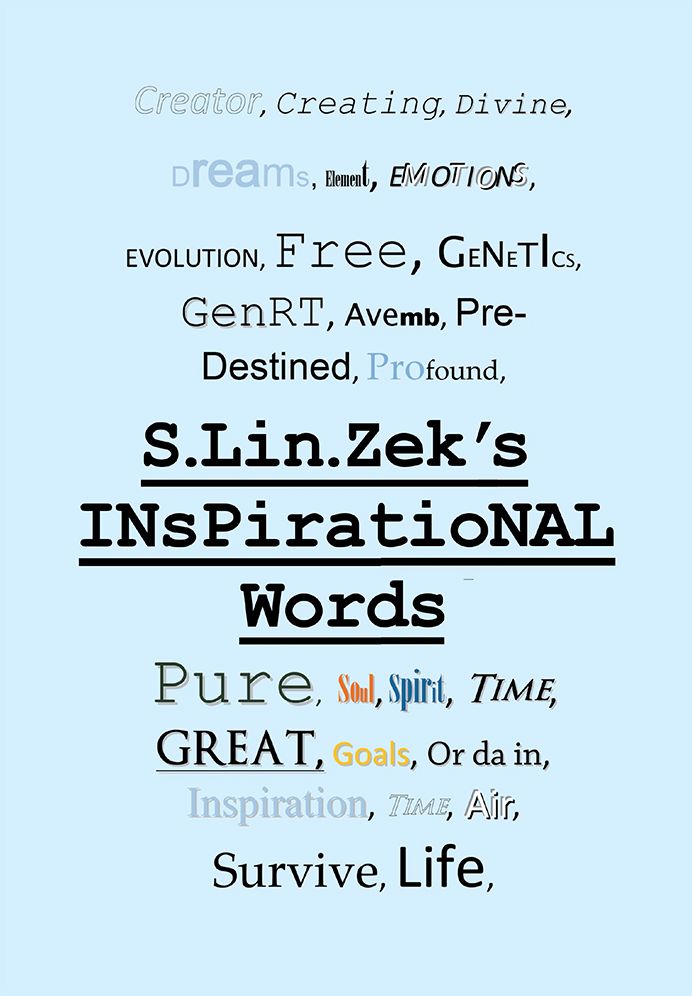 S.Lin.Zek's Inspirational Words