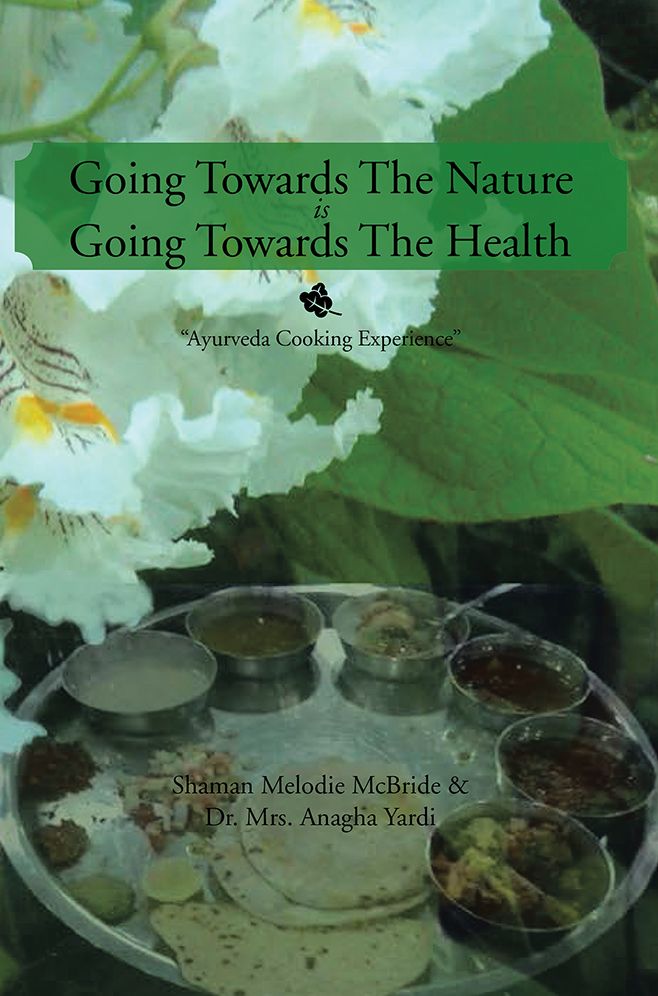 Going Towards The Nature Is Going Towards The Health: "Ayurveda Cooking Experience"