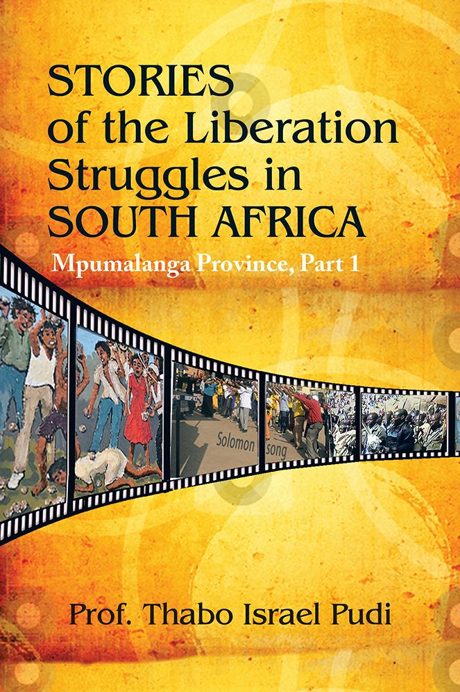 Stories of the Liberation Struggles in South Africa: Mpumalanga Province