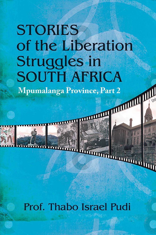Stories of the Liberation Struggles in South Africa: Mpumalanga Province, Part II