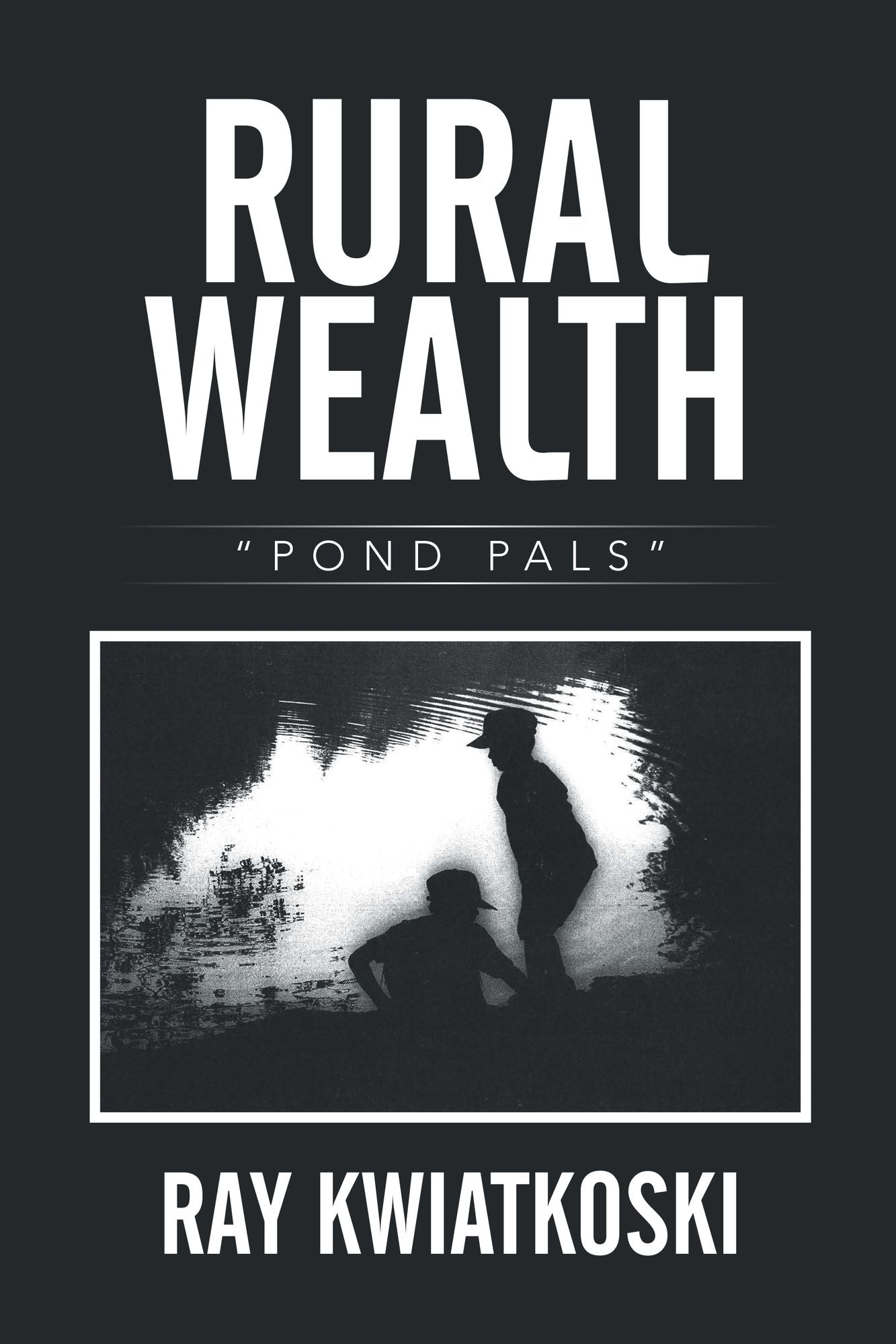 Rural Wealth: "Pond Pals"
