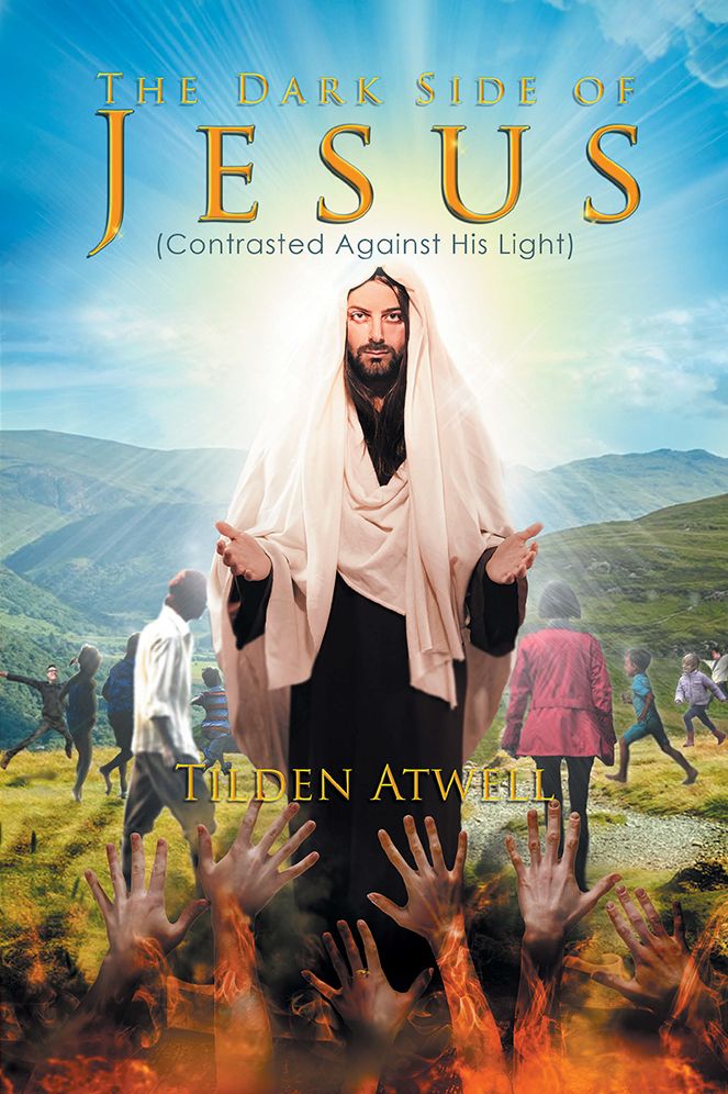 The Dark Side of Jesus: (Contrasted Against His Light)