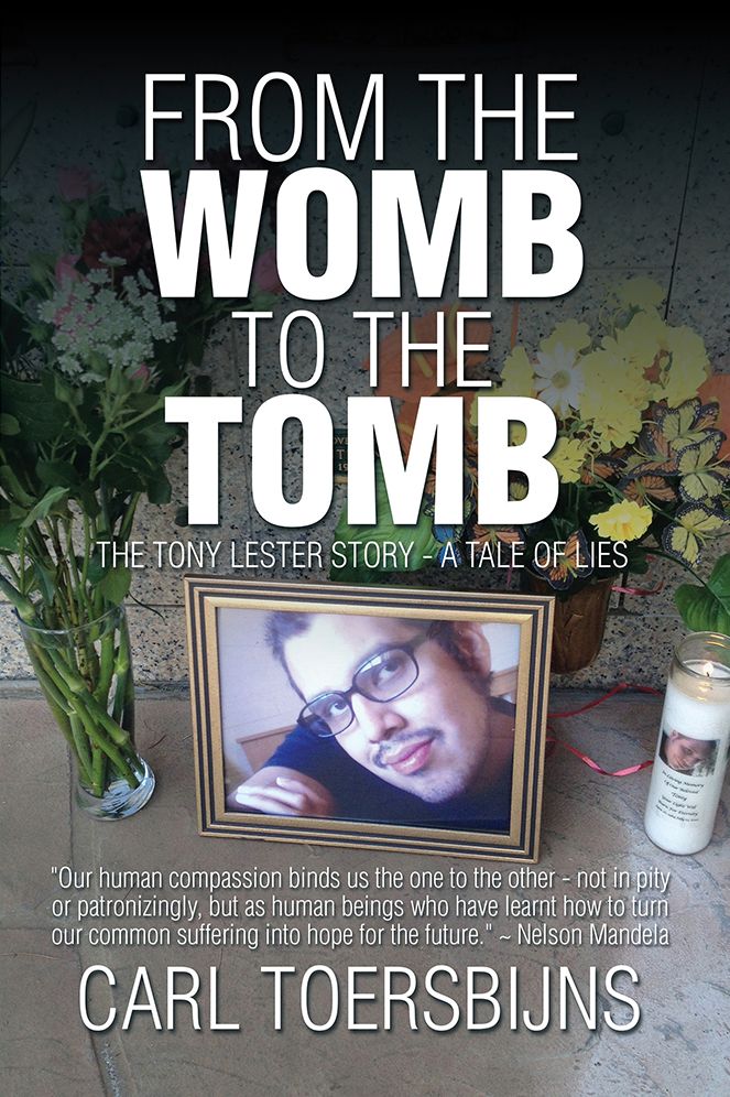 From the Womb to the Tomb: The Tony Lester Story - a Tale of Lies
