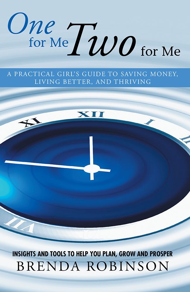 One for Me, Two for Me: A Practical Girl's Guide to Saving Money, Living Better, and Thriving