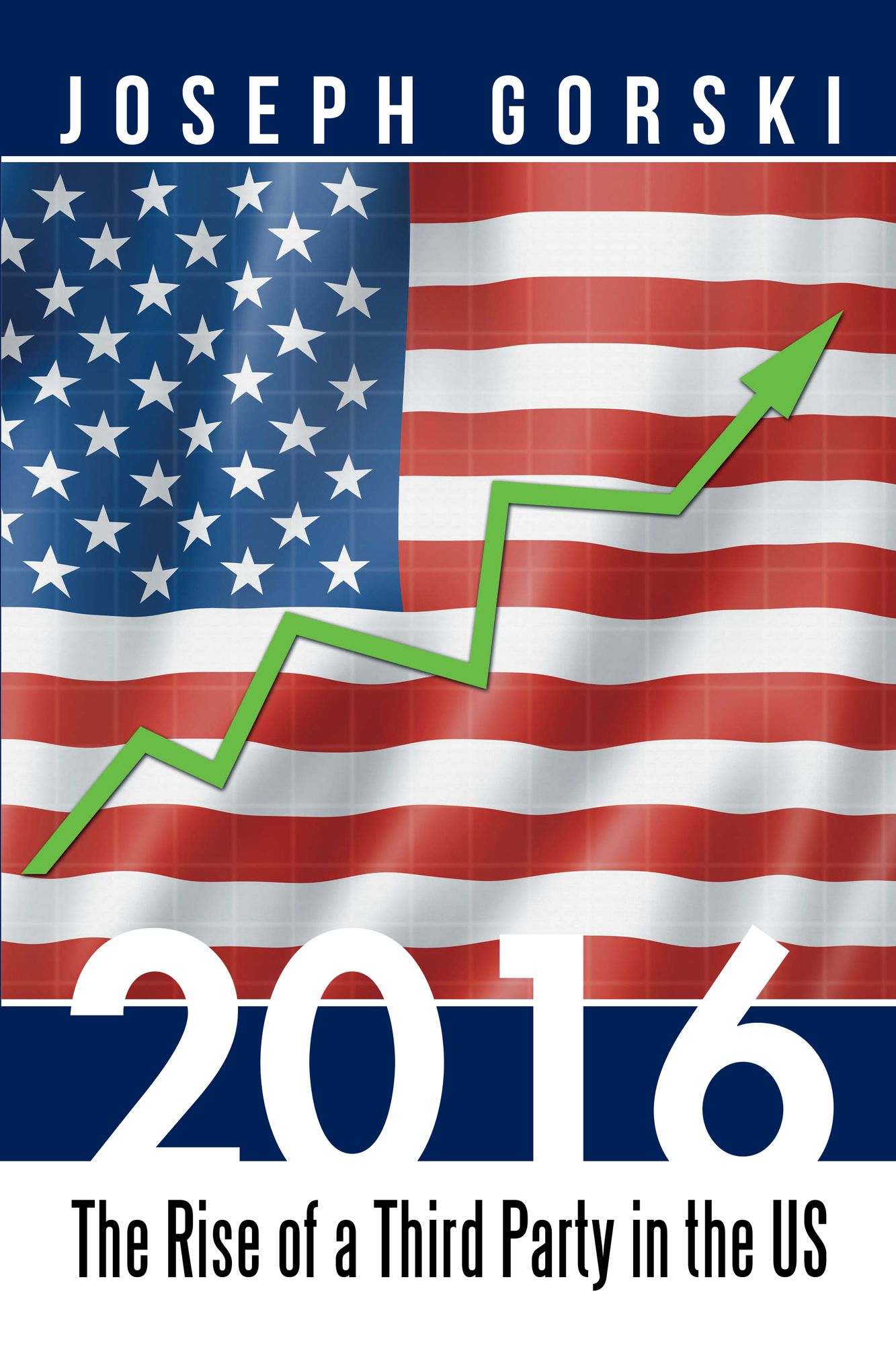 2016: The Rise of a Third Party in the US