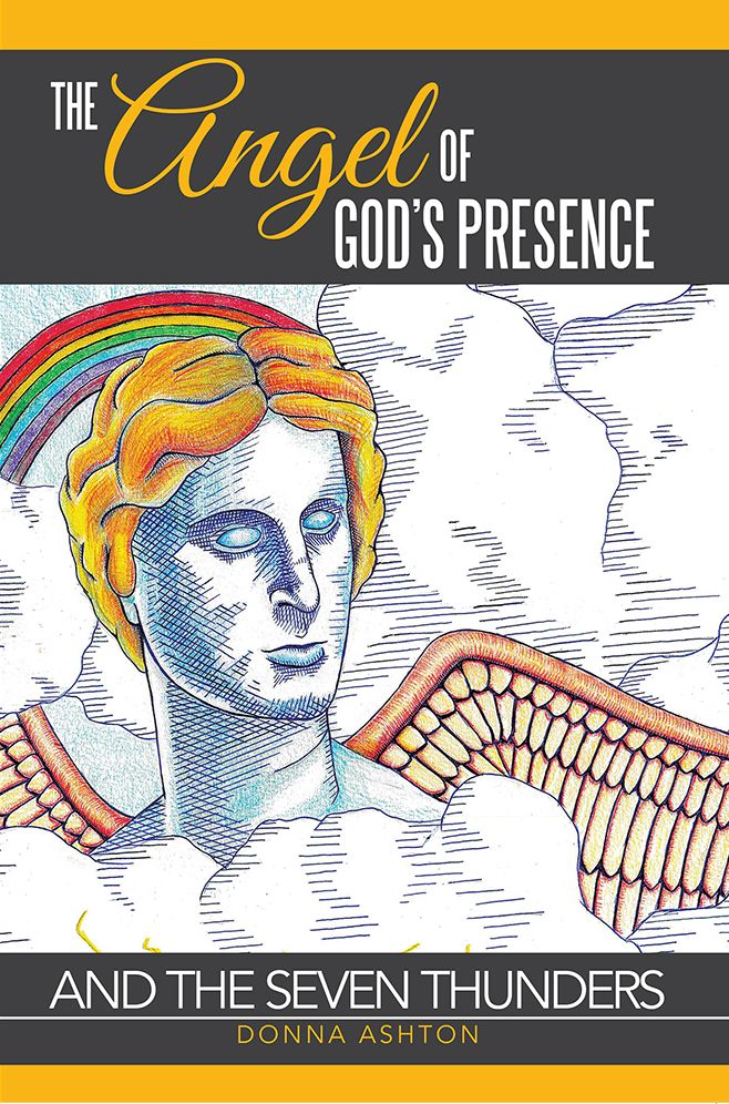 The Angel of God's Presence: and the Seven Thunders