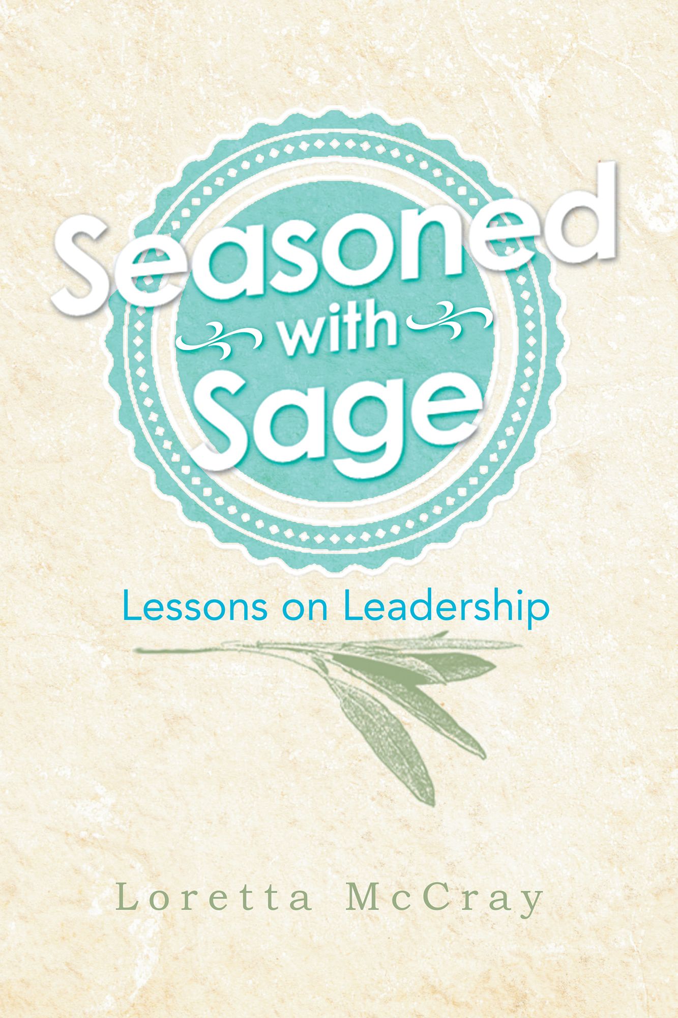 Seasoned with Sage: Lessons on Leadership