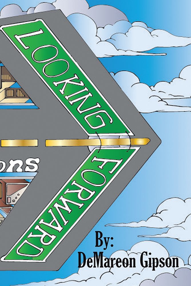 Looking Forward: A Collection of Perceptions by DeMareon Gipson