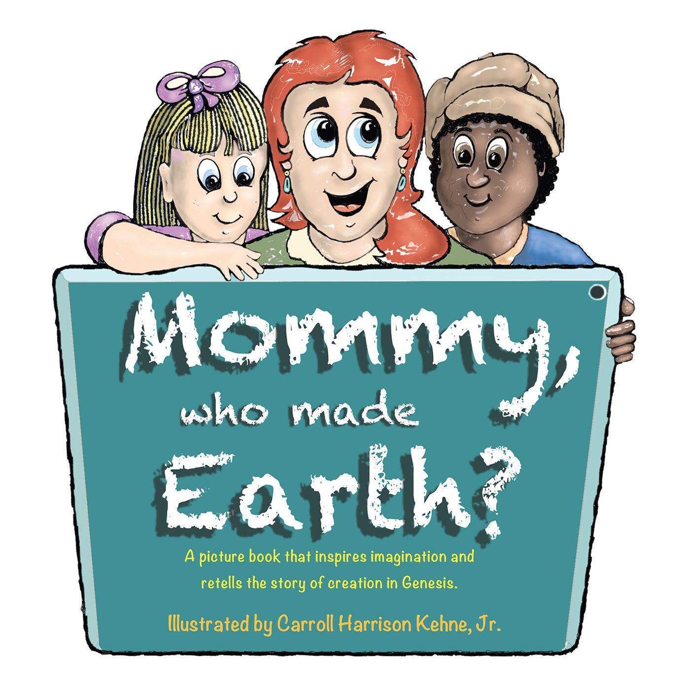 Mommy, Who Made Earth?