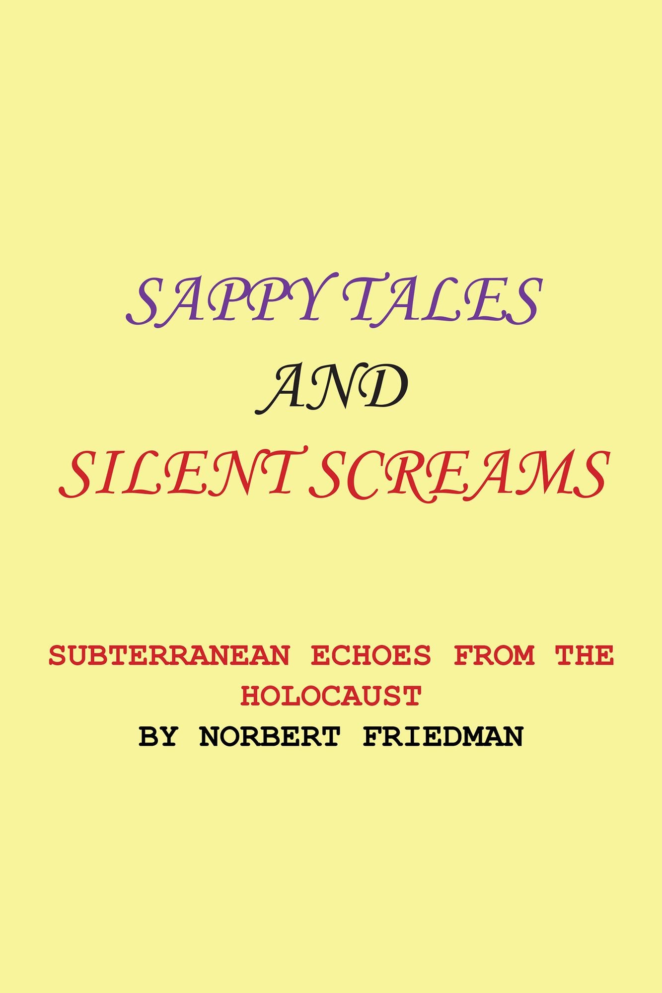 SAPPY TALES AND SILENT SCREAMS: SUBTERRANEAN ECHOES FROM THE HOLOCAUST